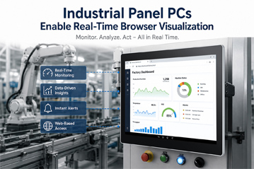 How Industrial Panel PCs Enable Real-Time Browser Visualization